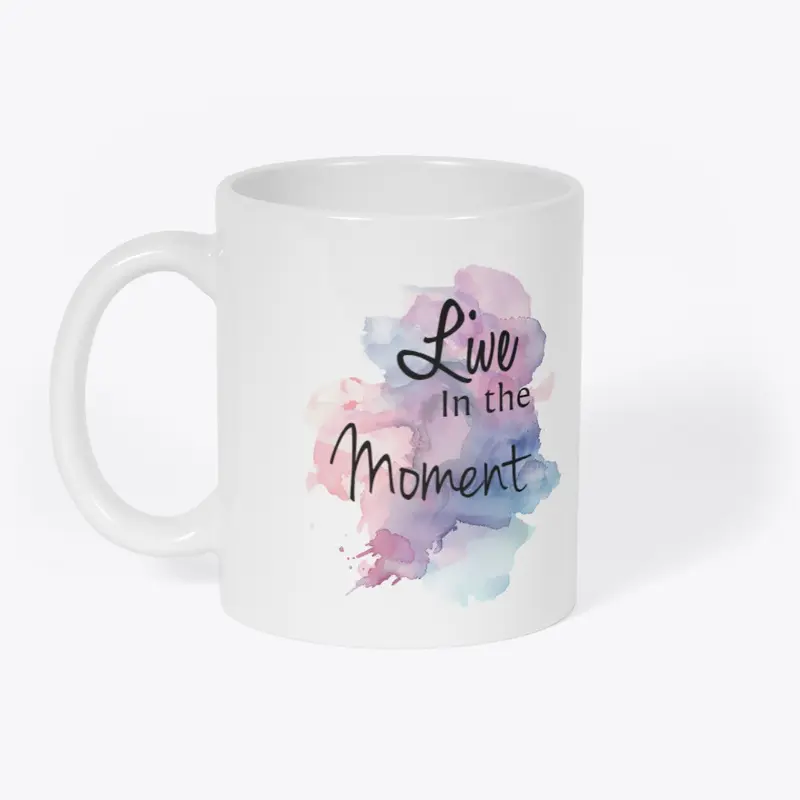 Live in the Moment Brush strock